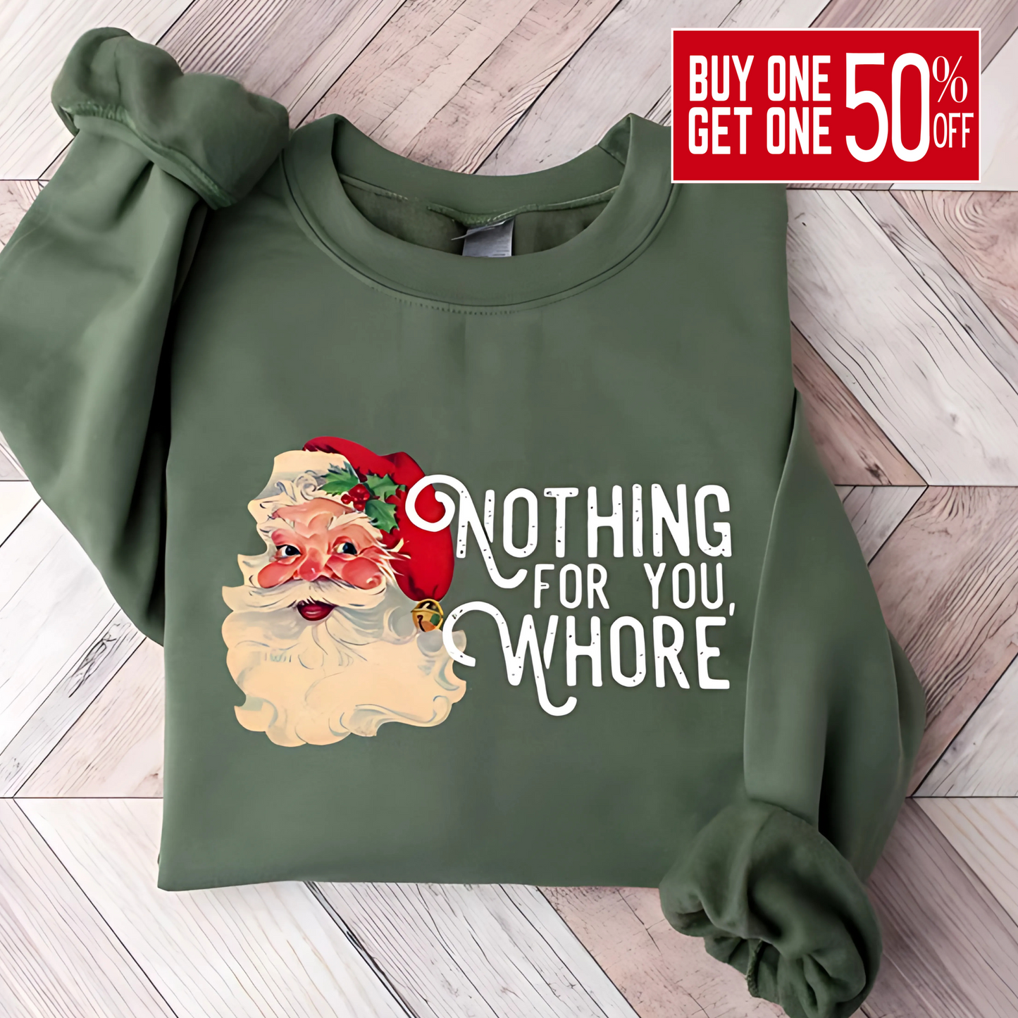 Military Green Sweatshirt Flat Lay – Laid flat military green sweatshirt with bold funny Santa Christmas textand Santa