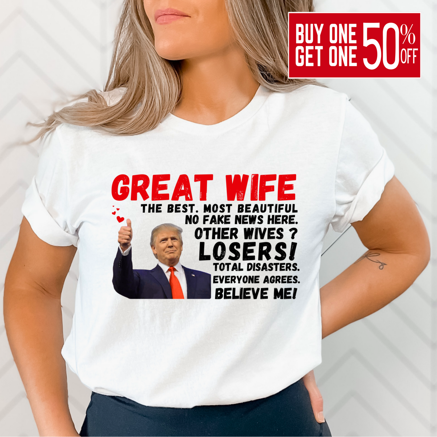 Woman wearing Great Wife Trump TShirt – funny conservative Mother's Day gift