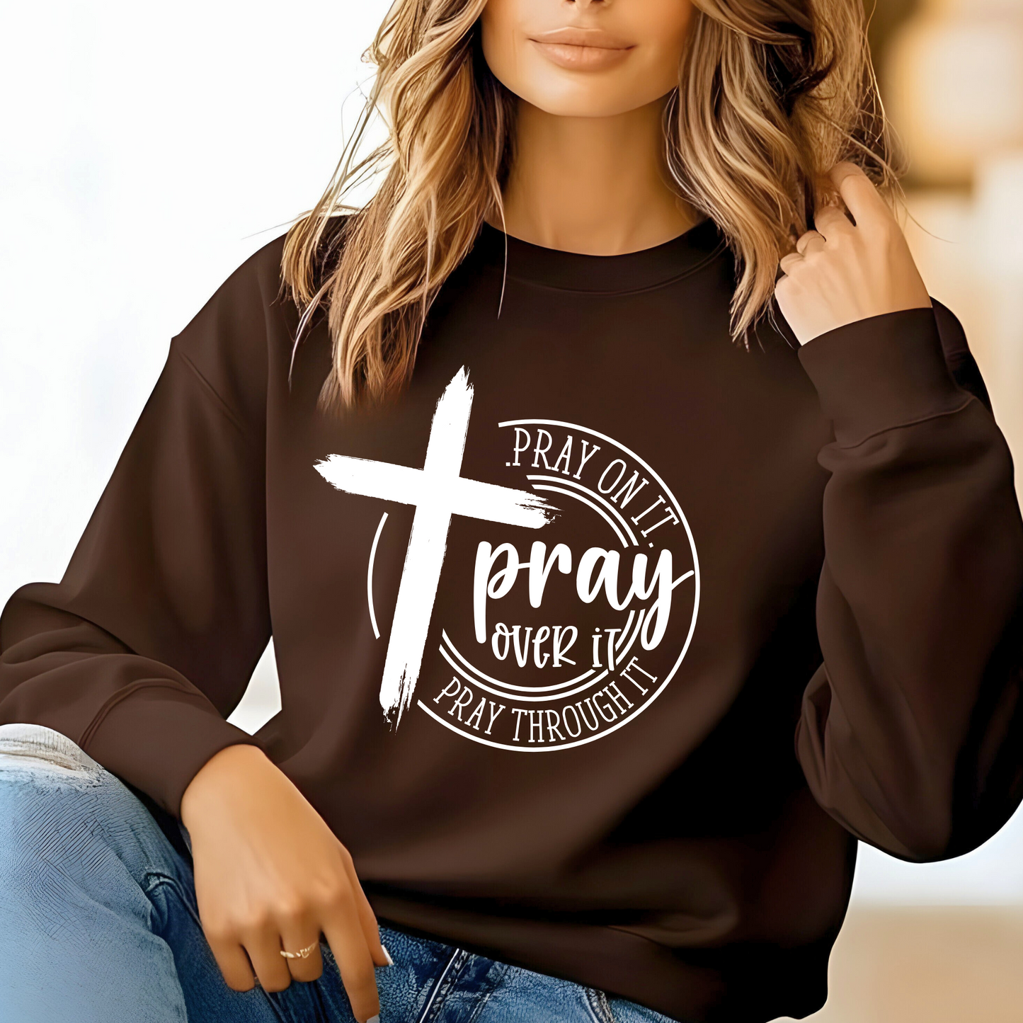 Brown Pray On It, Pray Over It, Pray Through It Christian Sweatshirt with Cross - Faith-Based Crewneck