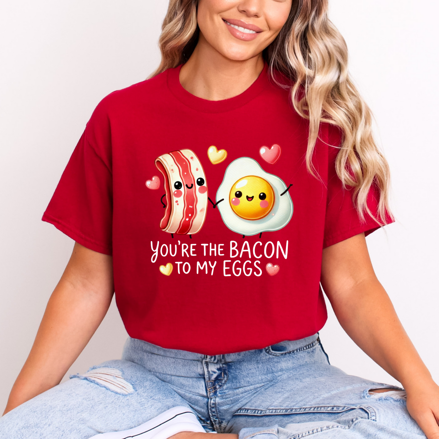 You are the Bacon To My Eggs Tshirt