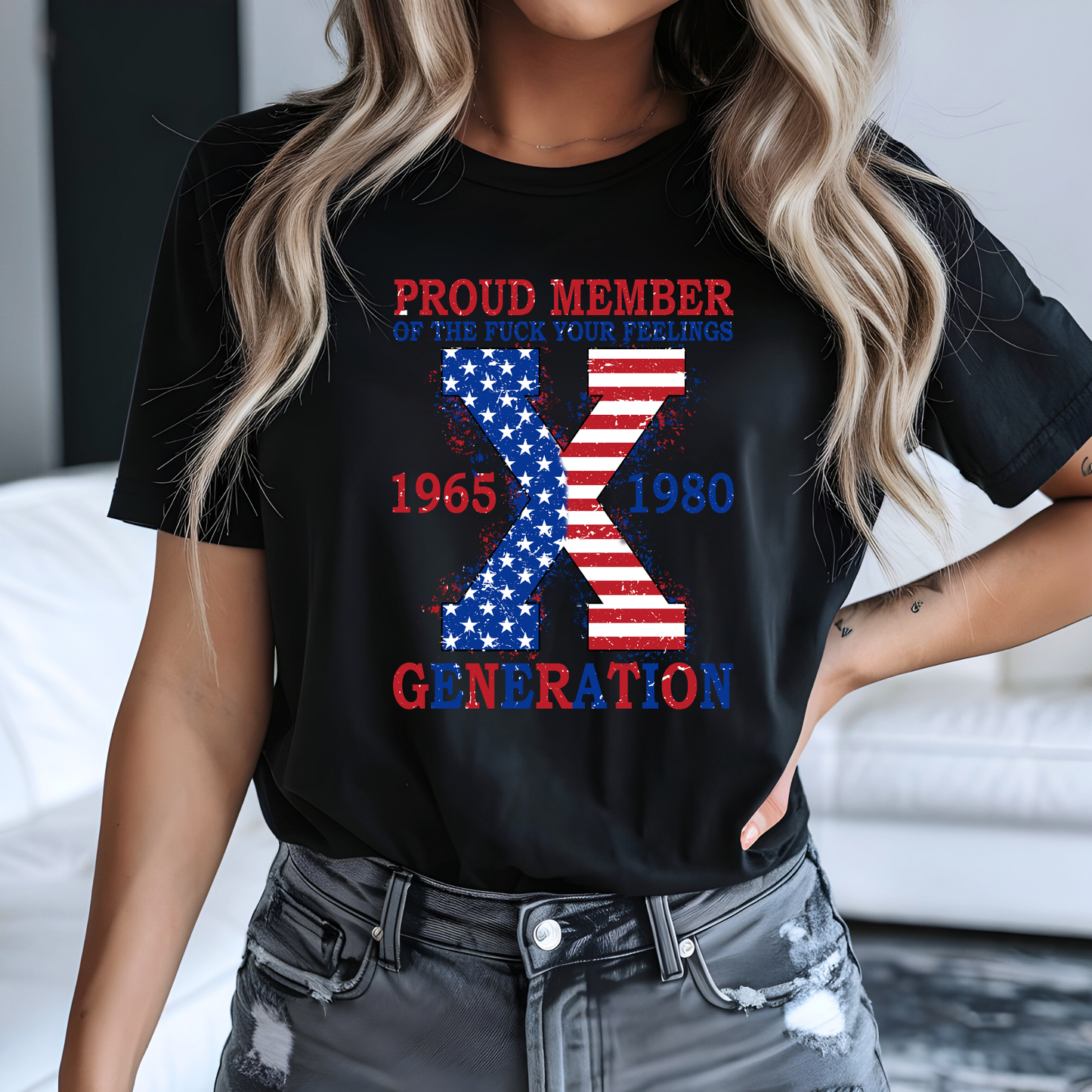 Gen X T-Shirt – Proud Member F Your Feelings – 1965–1980 Patriotic Tee