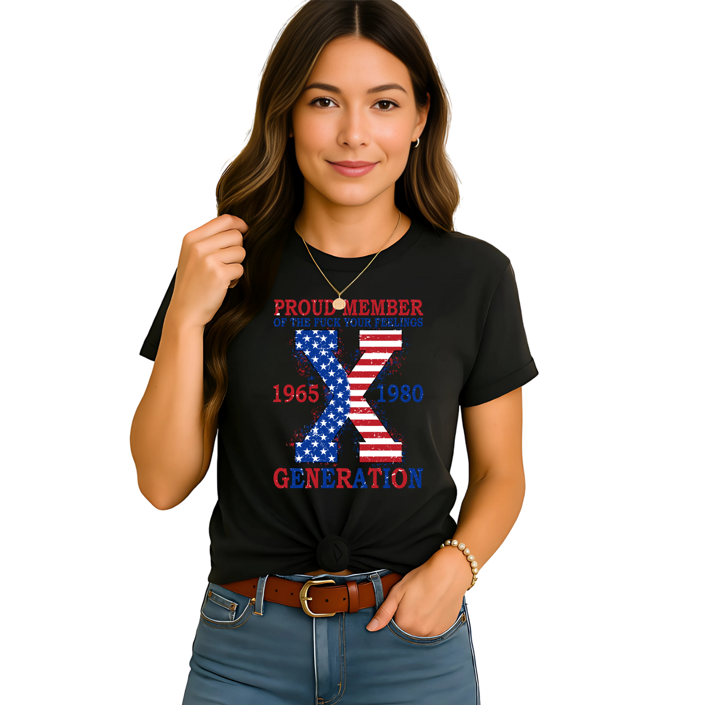Gen X T-Shirt – Proud Member F Your Feelings – 1965–1980 Patriotic Tee