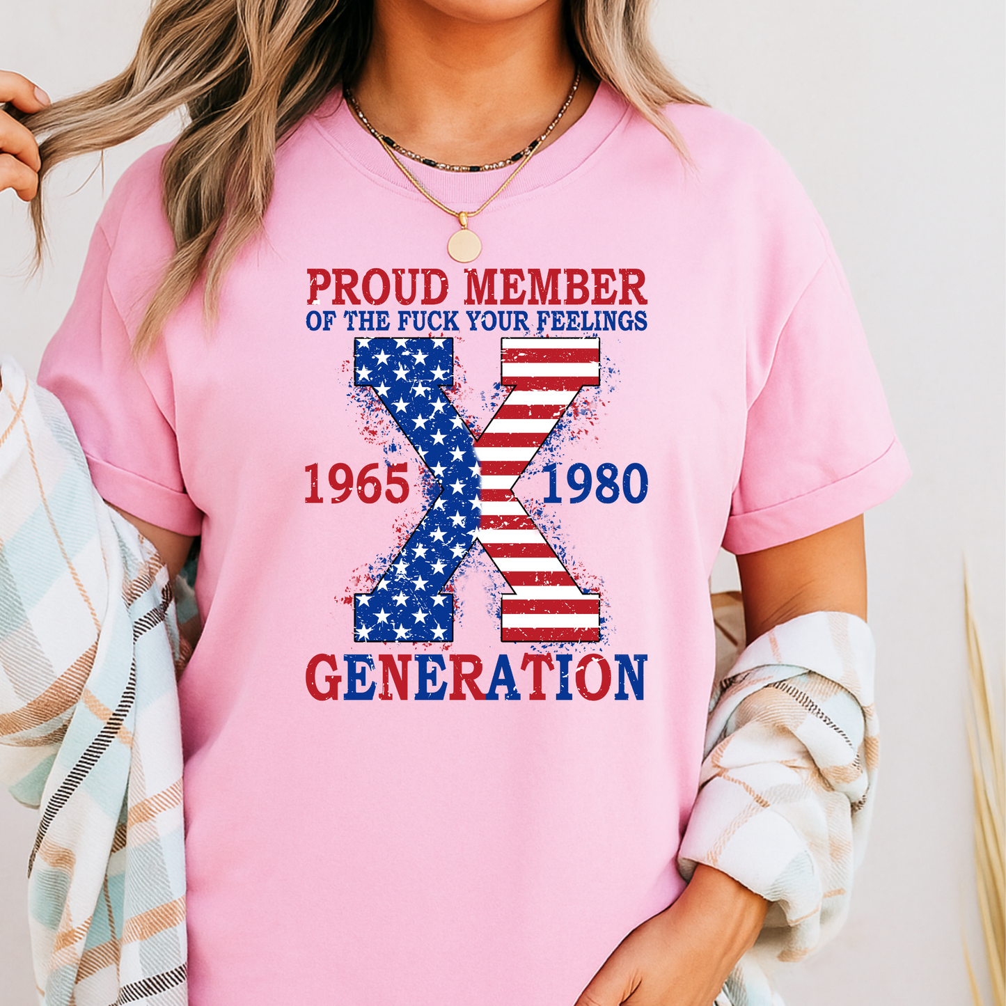 Gen X T-Shirt – Proud Member F Your Feelings – 1965–1980 Patriotic Tee