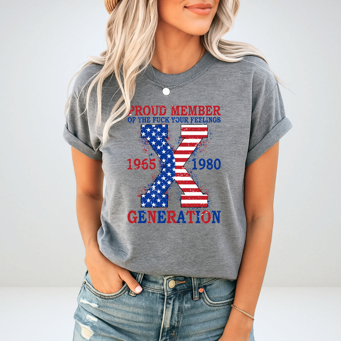 Gen X T-Shirt – Proud Member F Your Feelings – 1965–1980 Patriotic Tee