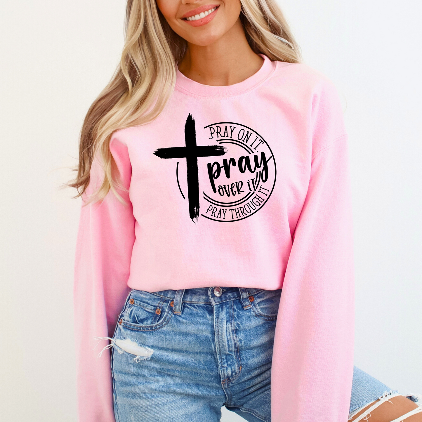 Light Pink Pray On It, Pray Over It, Pray Through It Christian Sweatshirt with Cross - Faith-Based Crewneck