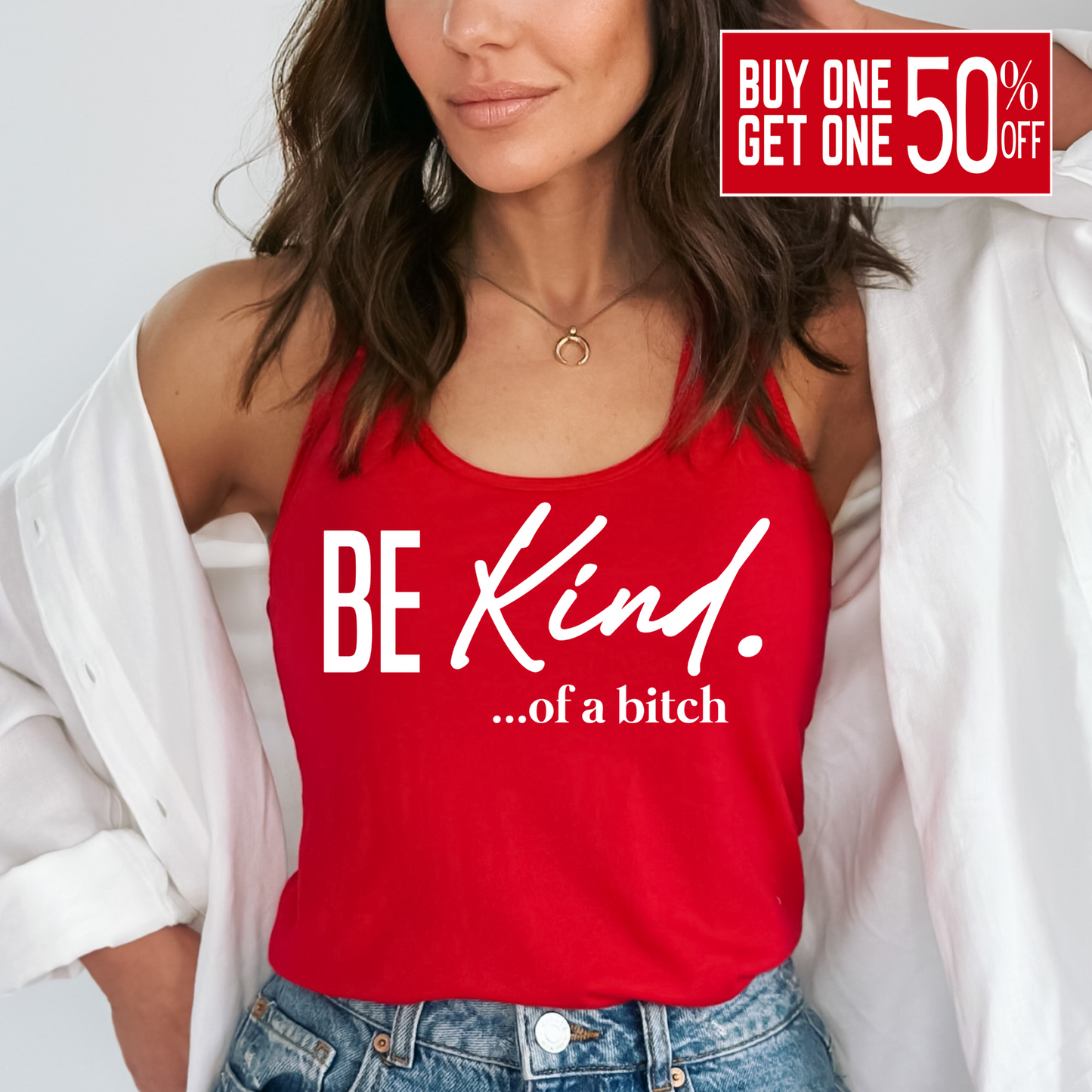 red racerback tank with sassy “Be Kind…of a bitch” design worn casually