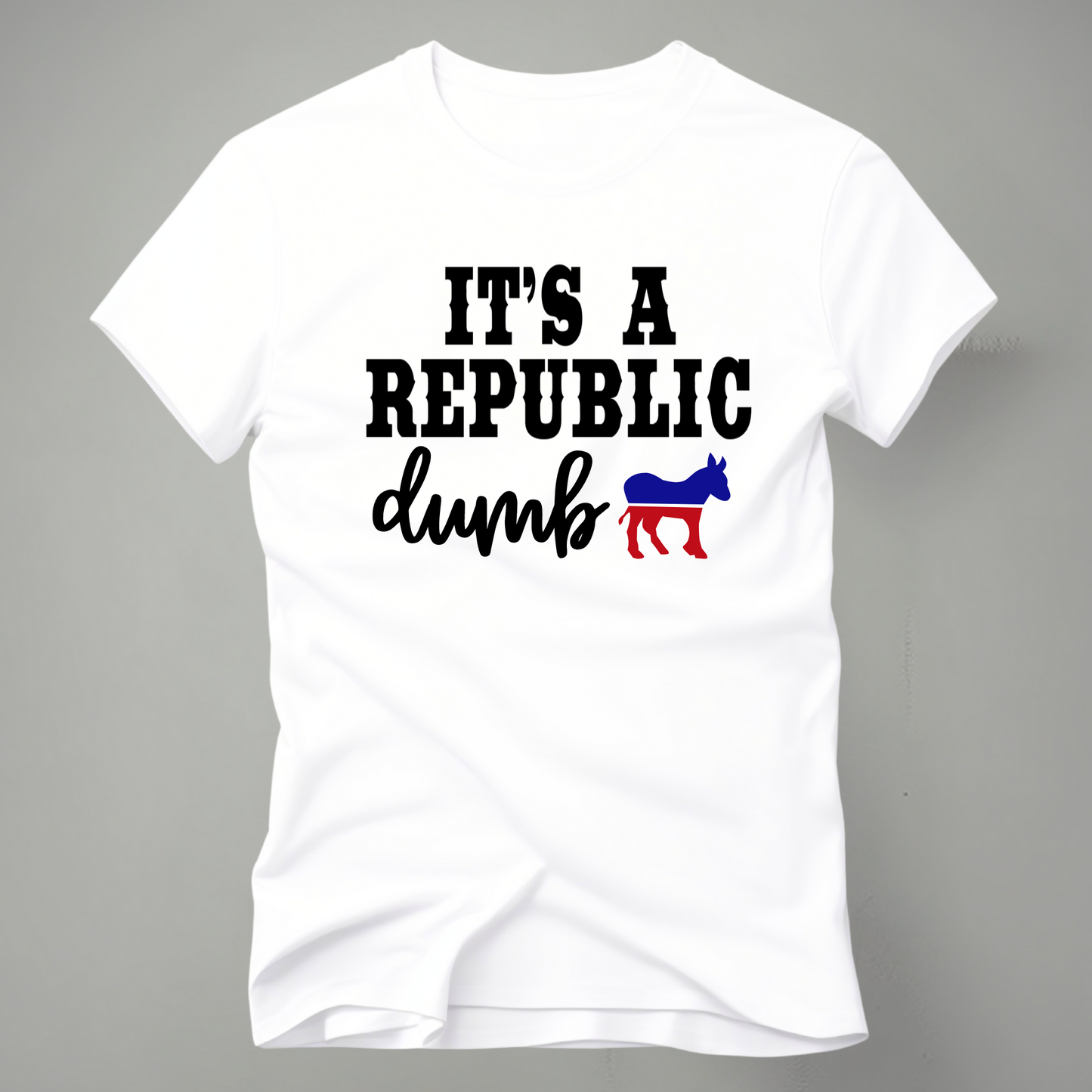 White shirt with "It’s a Republic Dumb" design worn by woman