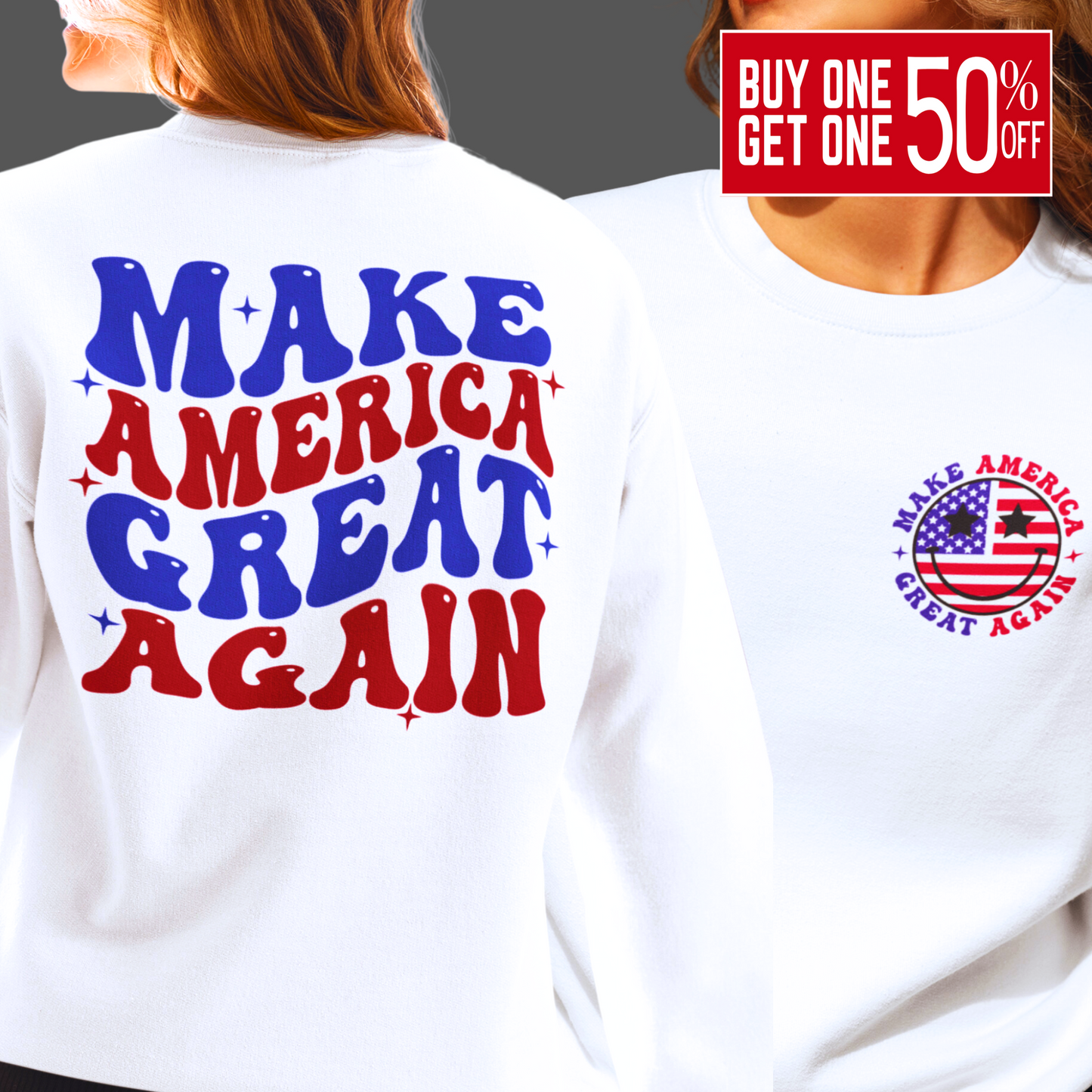 Make America Great Again – Women's Patriotic Sweatshirt (Front & Back Print)