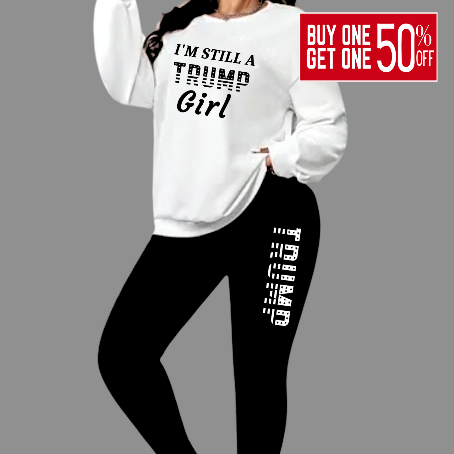 White sweatshirt and black leggings set with "I'm Still a Trump Girl" and "TRUMP" text