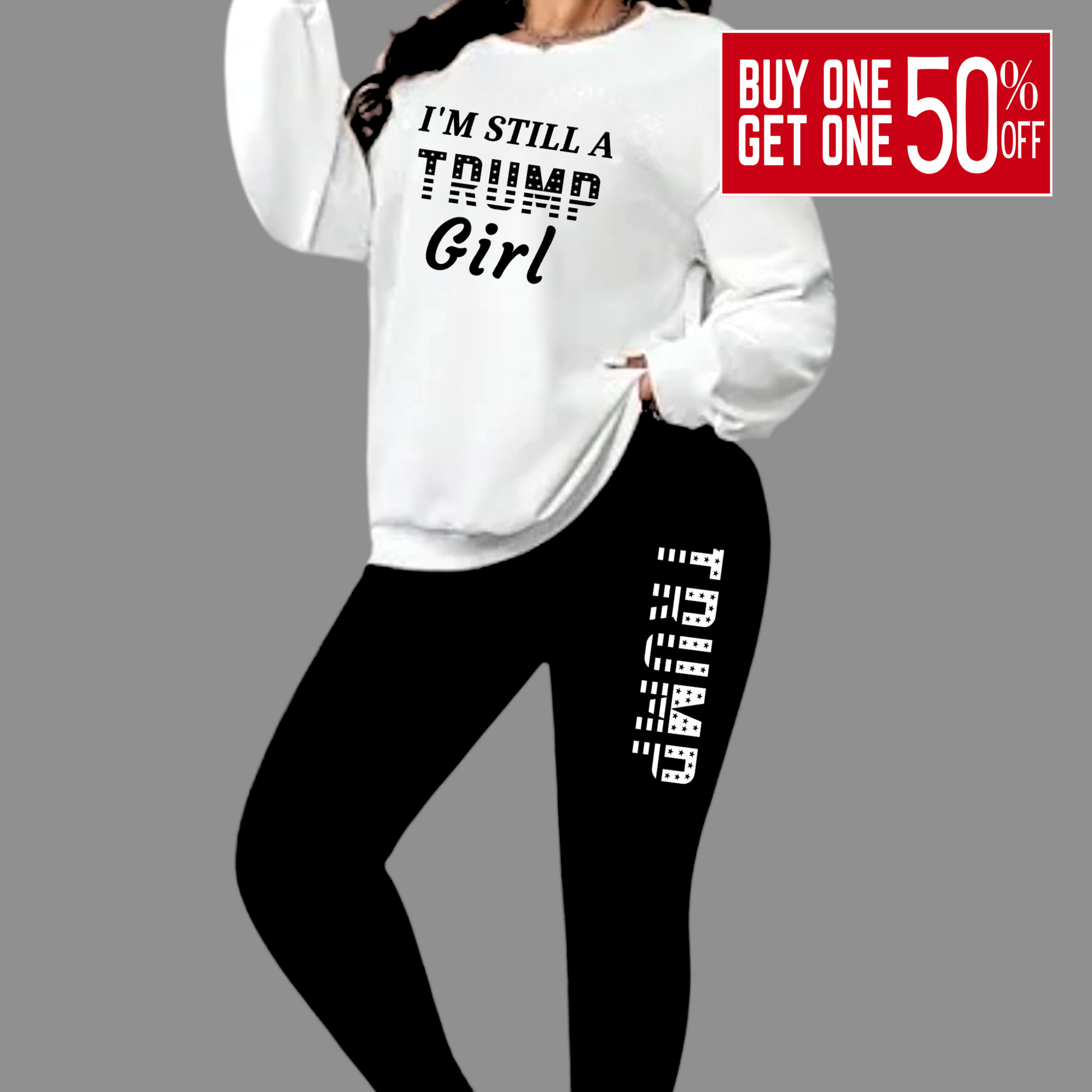 White sweatshirt and black leggings set with "I'm Still a Trump Girl" and "TRUMP" text