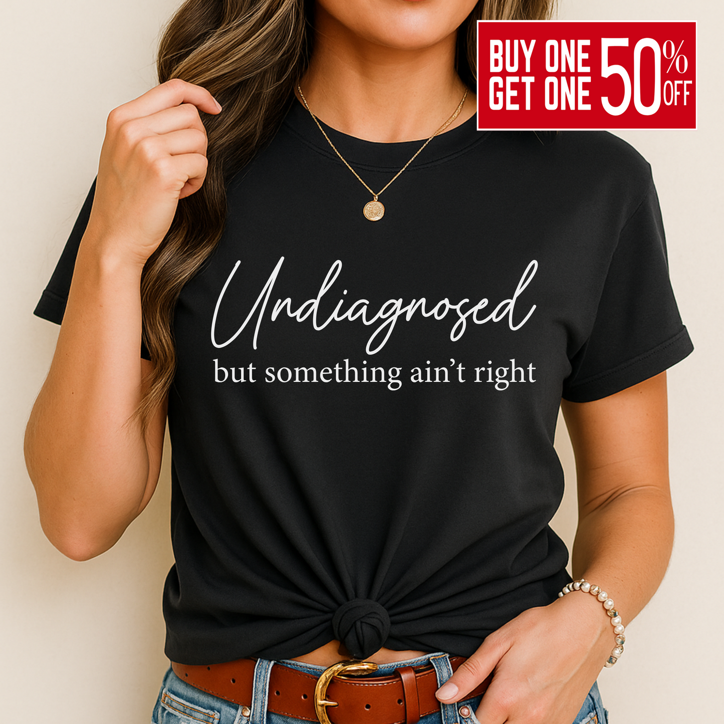 Undiagnosed But Something Ain’t Right – Funny Women's Graphic Tee