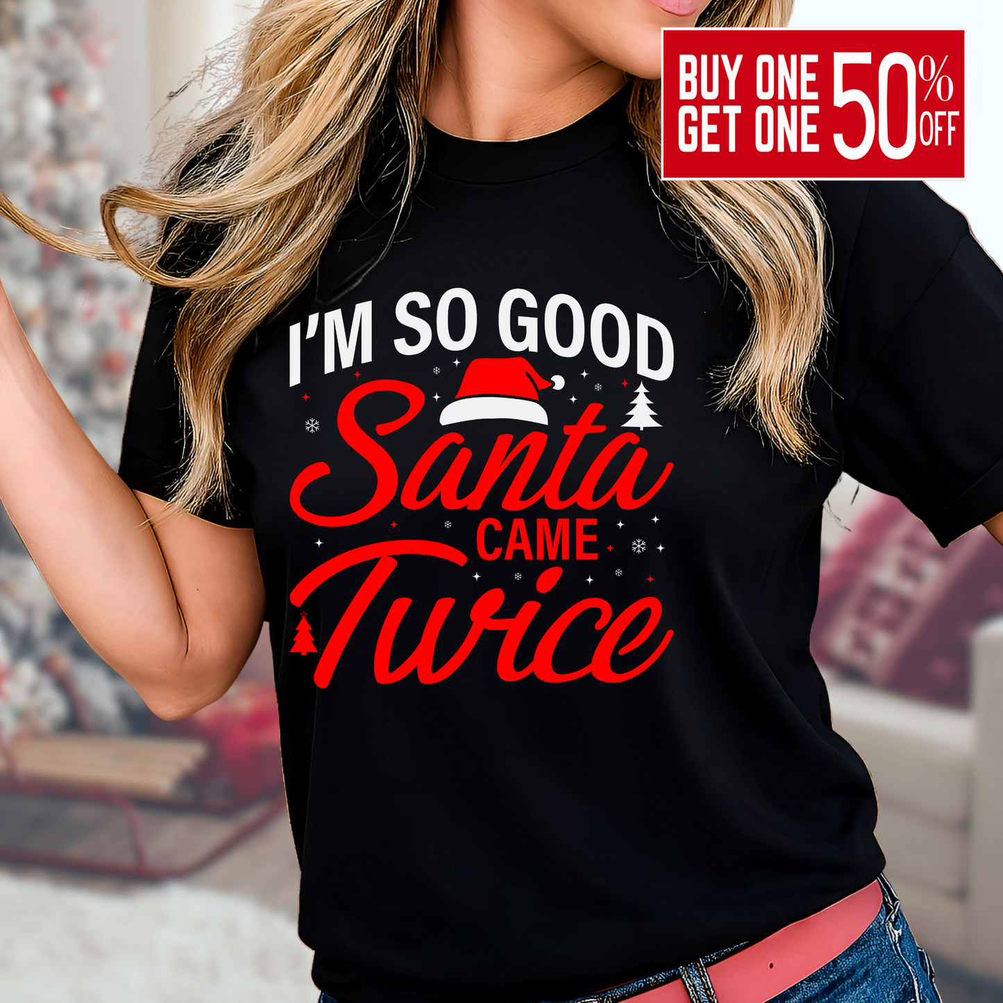 Woman wearing a black “I’m So Good Santa Came Twice” Christmas T-shirt, funny holiday graphic tee for women, perfect for festive parties and gifts.