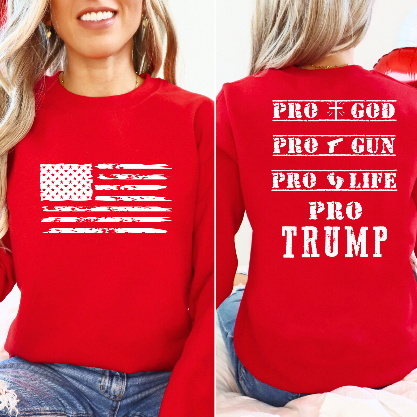 Red sweatshirt with White American flag on the front and bold Pro God, Pro Gun, Pro Life, Pro Trump text on the back. Patriotic Christian conservative apparel