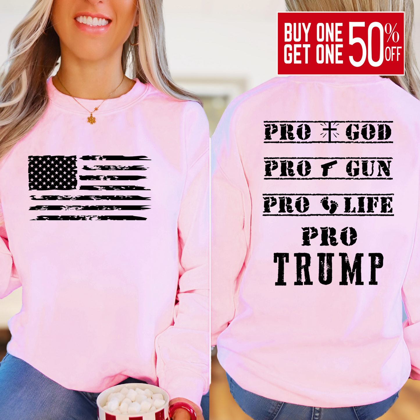 Pink sweatshirt with Black American flag on the front and bold Pro God, Pro Gun, Pro Life, Pro Trump text on the back. Patriotic Christian conservative apparel