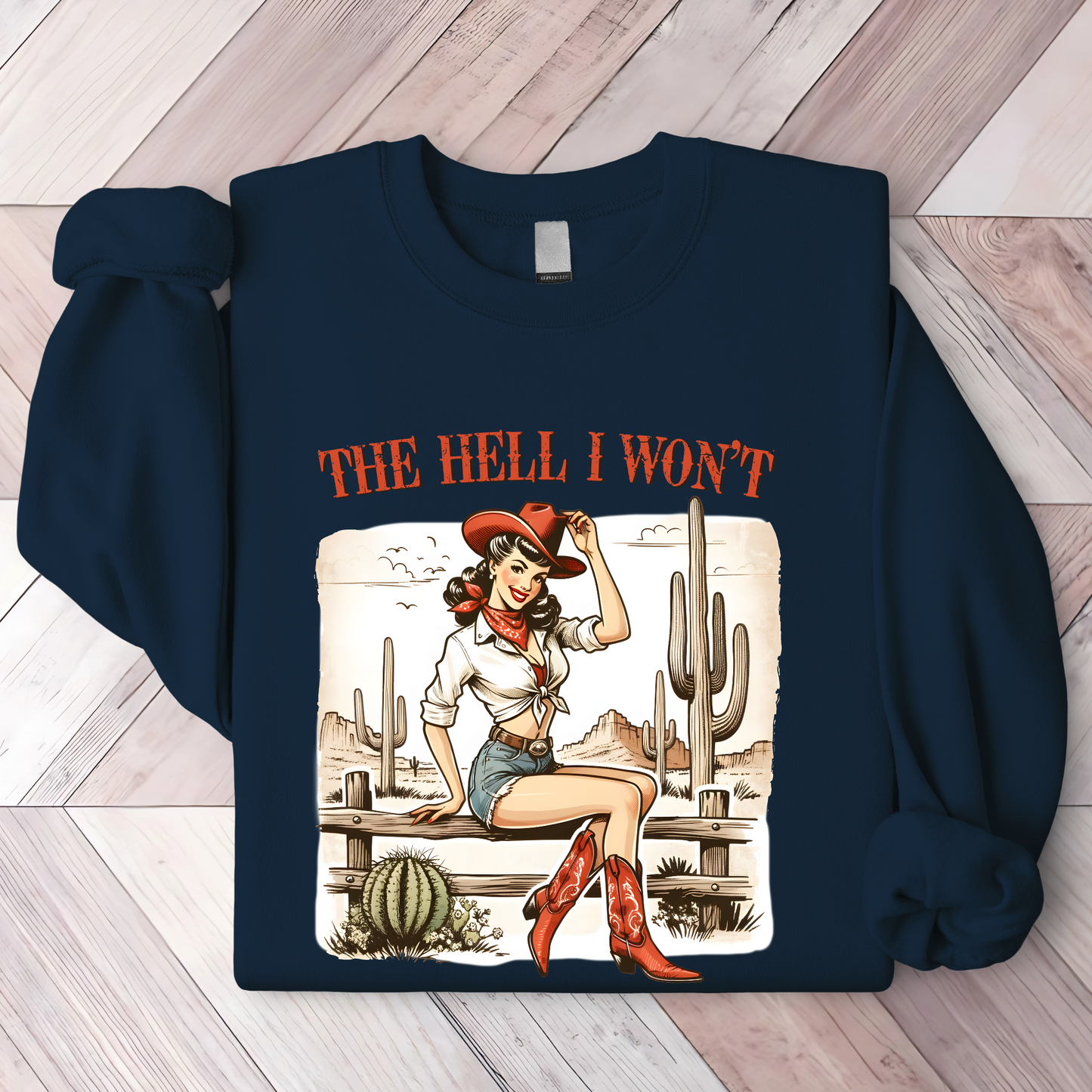 The Hell I Won't Sweatshirt/Hoodie