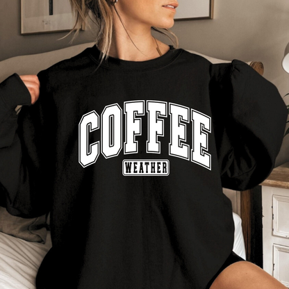 COFFEE Weather Sweatshirt