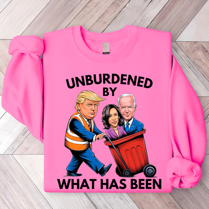 UNBURDENED BY WHAT HAS BEEN HOODIE/SWEATSHIRT