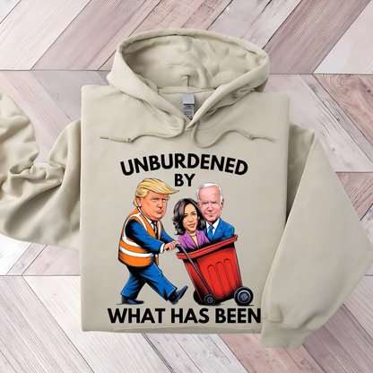 UNBURDENED BY WHAT HAS BEEN HOODIE/SWEATSHIRT