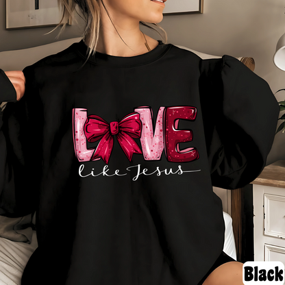 Love Like Jesus Sweatshirt