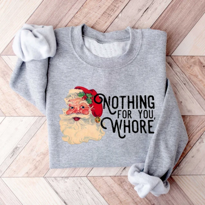 Nothing For You, Whore Hoodie/Sweatshirt