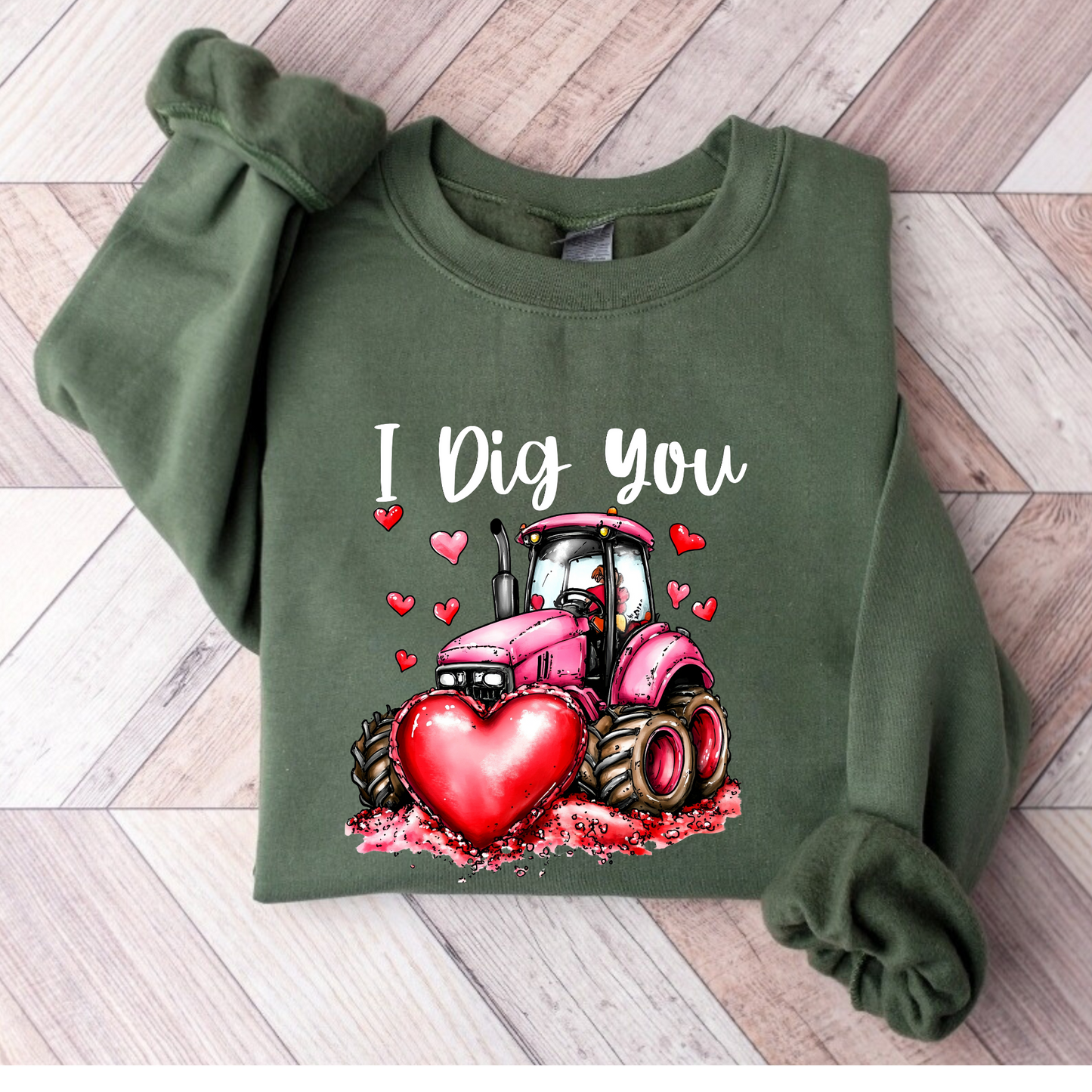 I Dig You Tractor Sweatshirt