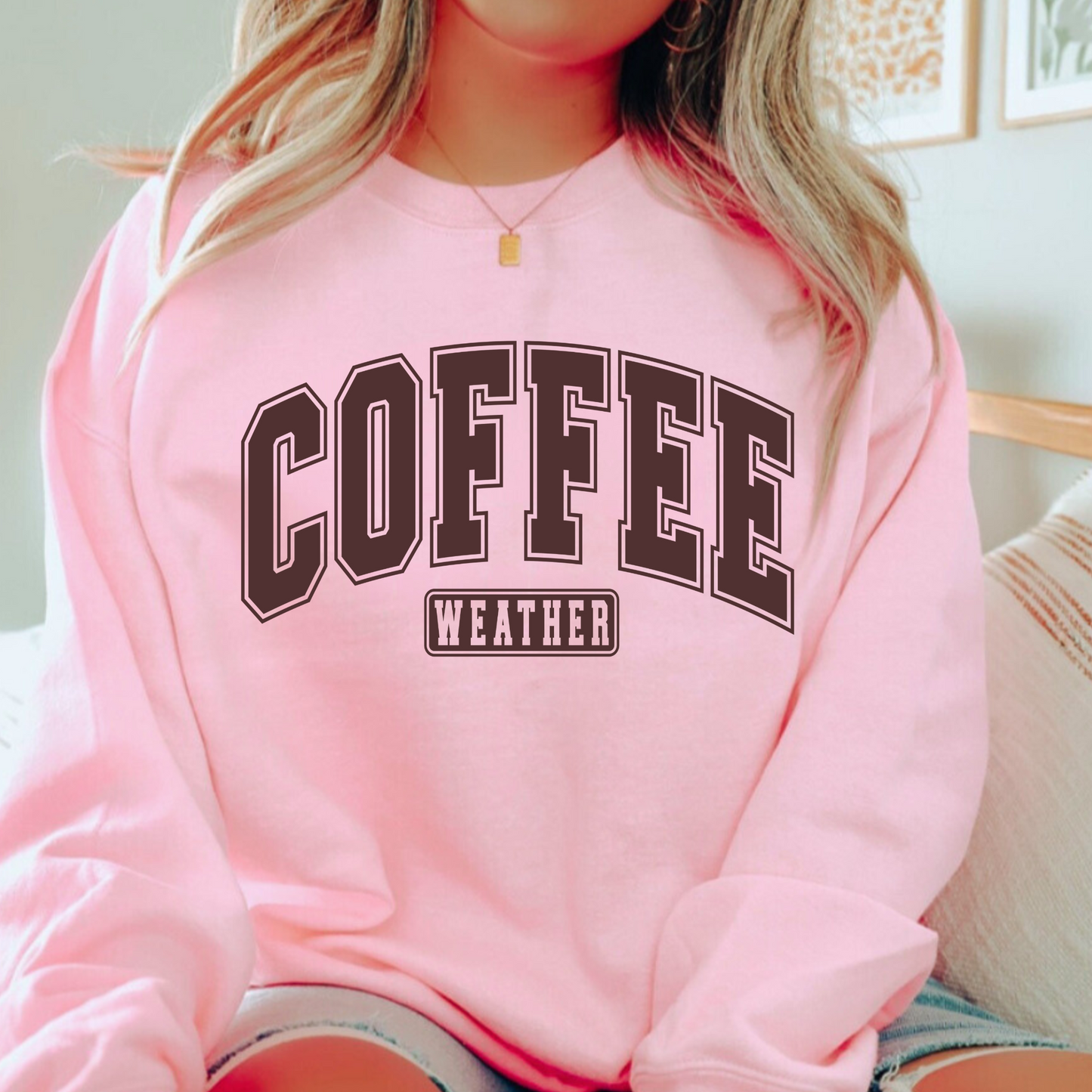 COFFEE Weather Sweatshirt