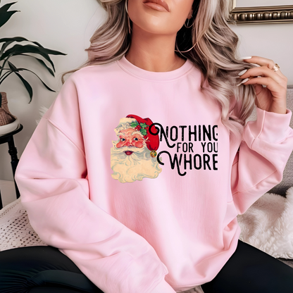 Nothing For You, Whore Hoodie/Sweatshirt