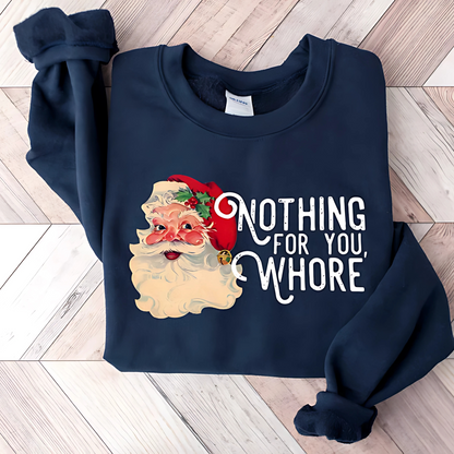 Nothing For You, Whore Hoodie/Sweatshirt