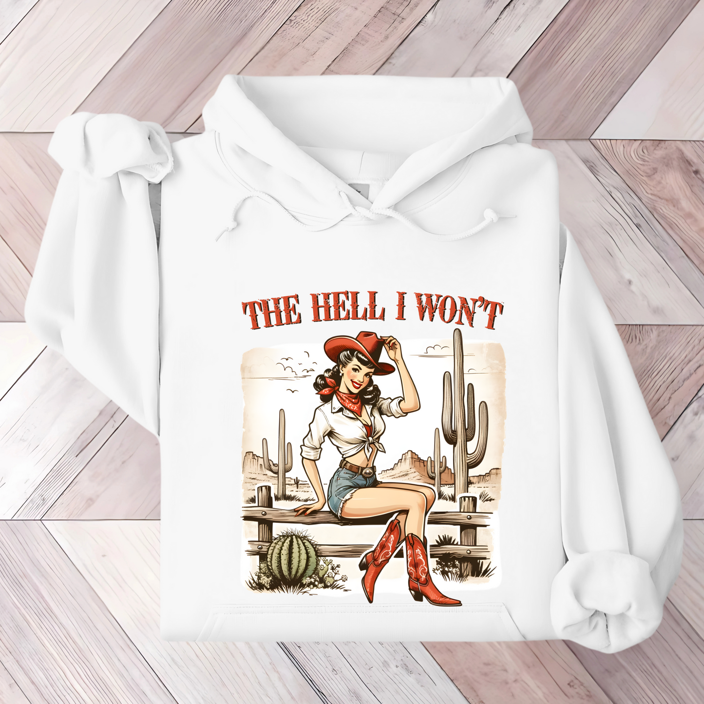 The Hell I Won't Sweatshirt/Hoodie