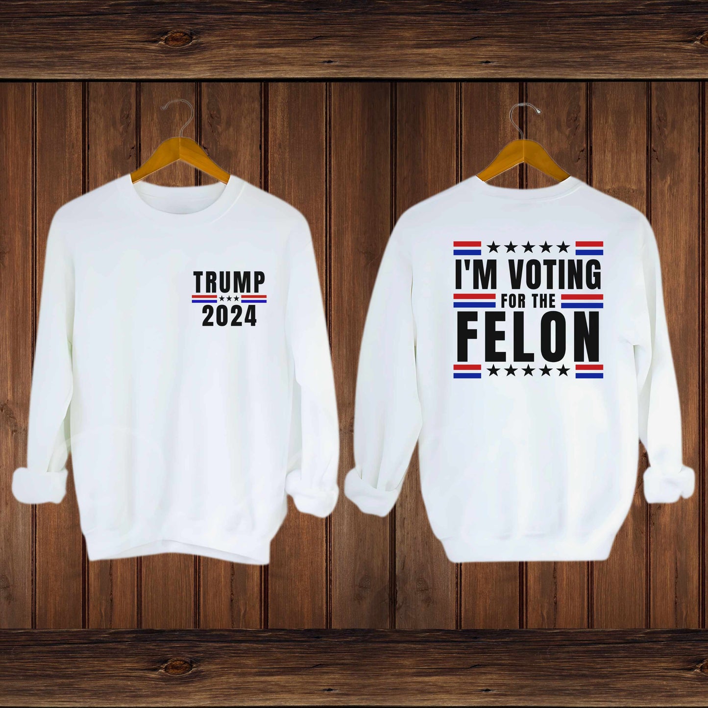 Vote For The Felon Sweatshirt