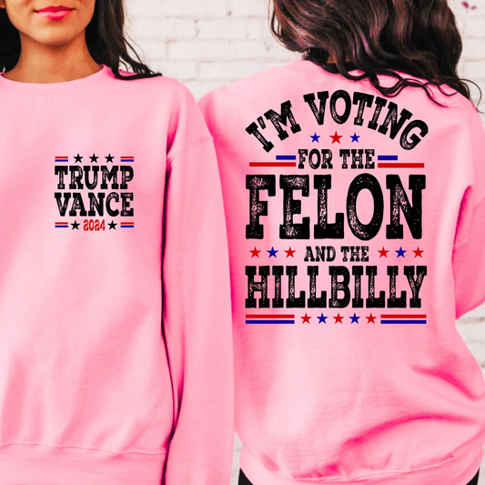 I'm voting for the felon and the hillbilly sweatshirt