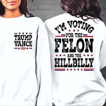 I'm voting for the felon and the hillbilly sweatshirt