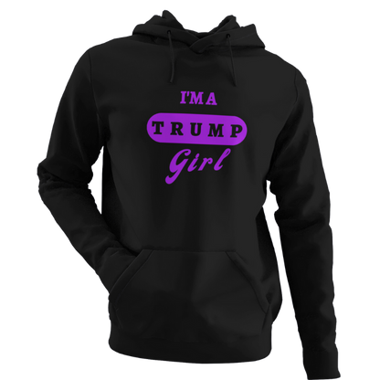 I'M A TRUMP GIRL HOODIE - The Right Side Prints