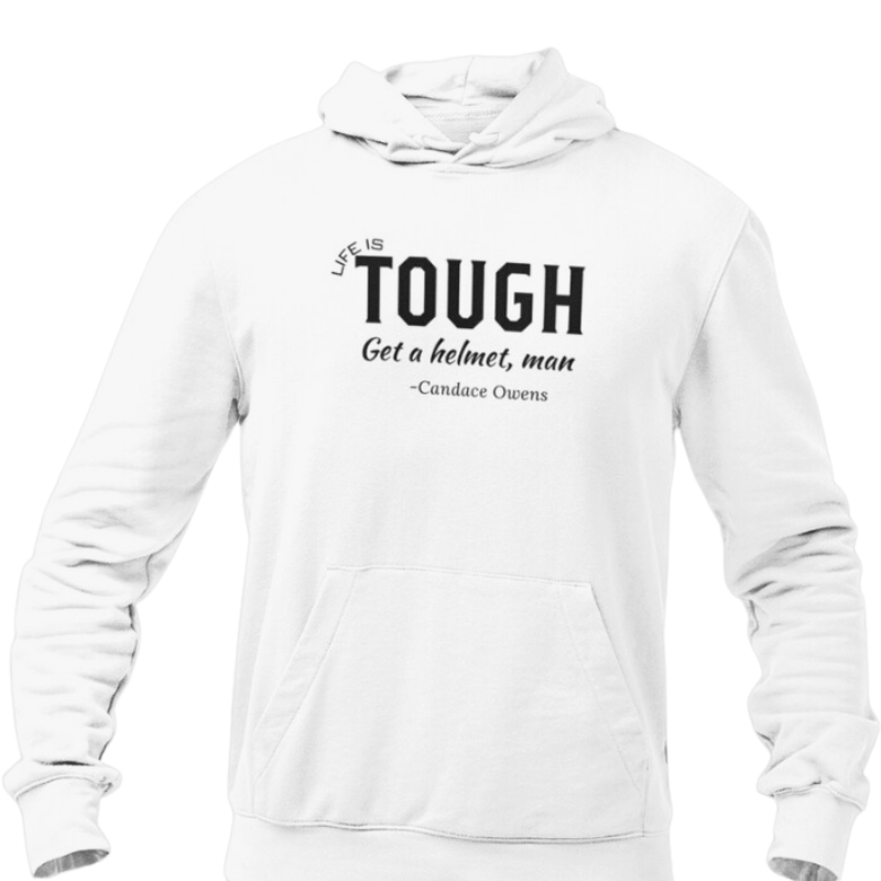 Life is Tough Hoodie - The Right Side Prints