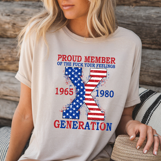 Gen X T-Shirt – Proud Member F Your Feelings – 1965–1980 Patriotic Tee