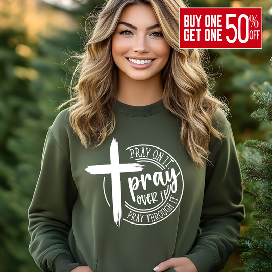 Green "Pray On It, Pray Over It, Pray Through It" Sweatshirt with Cross 