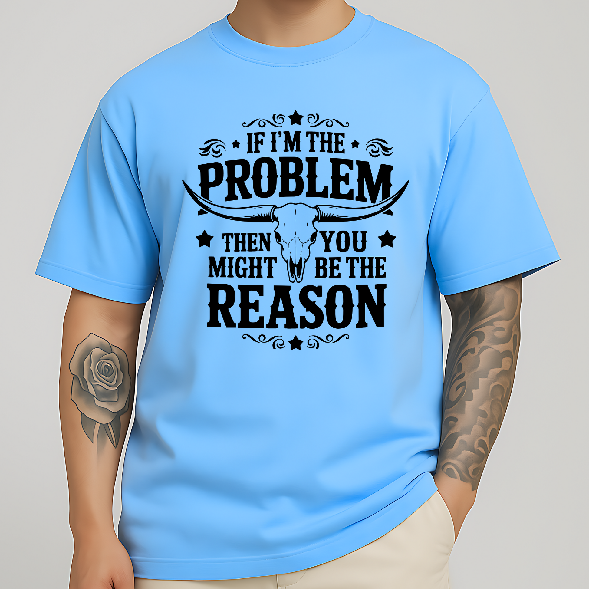Light blue T-shirt for men with “If I’m the Problem” design – bold black western typography

