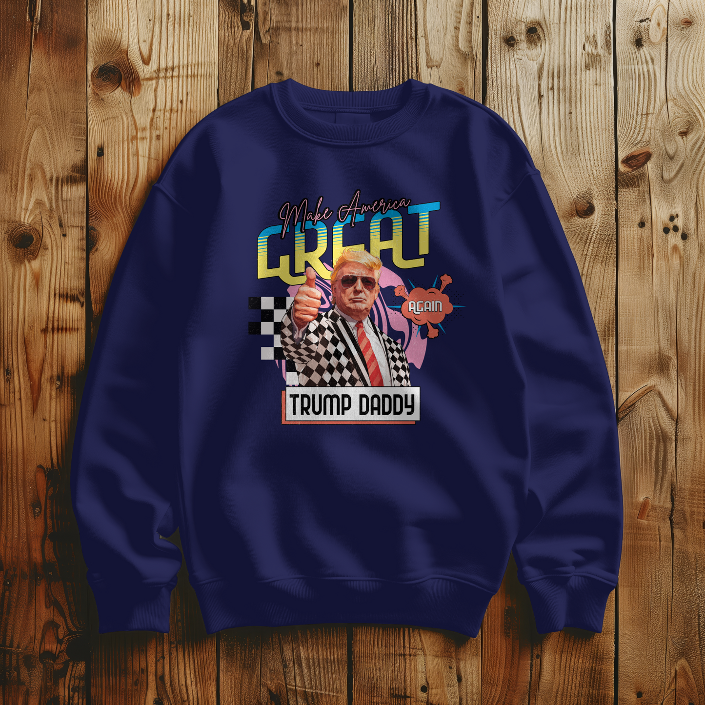 Trump Daddy Sweatshirt