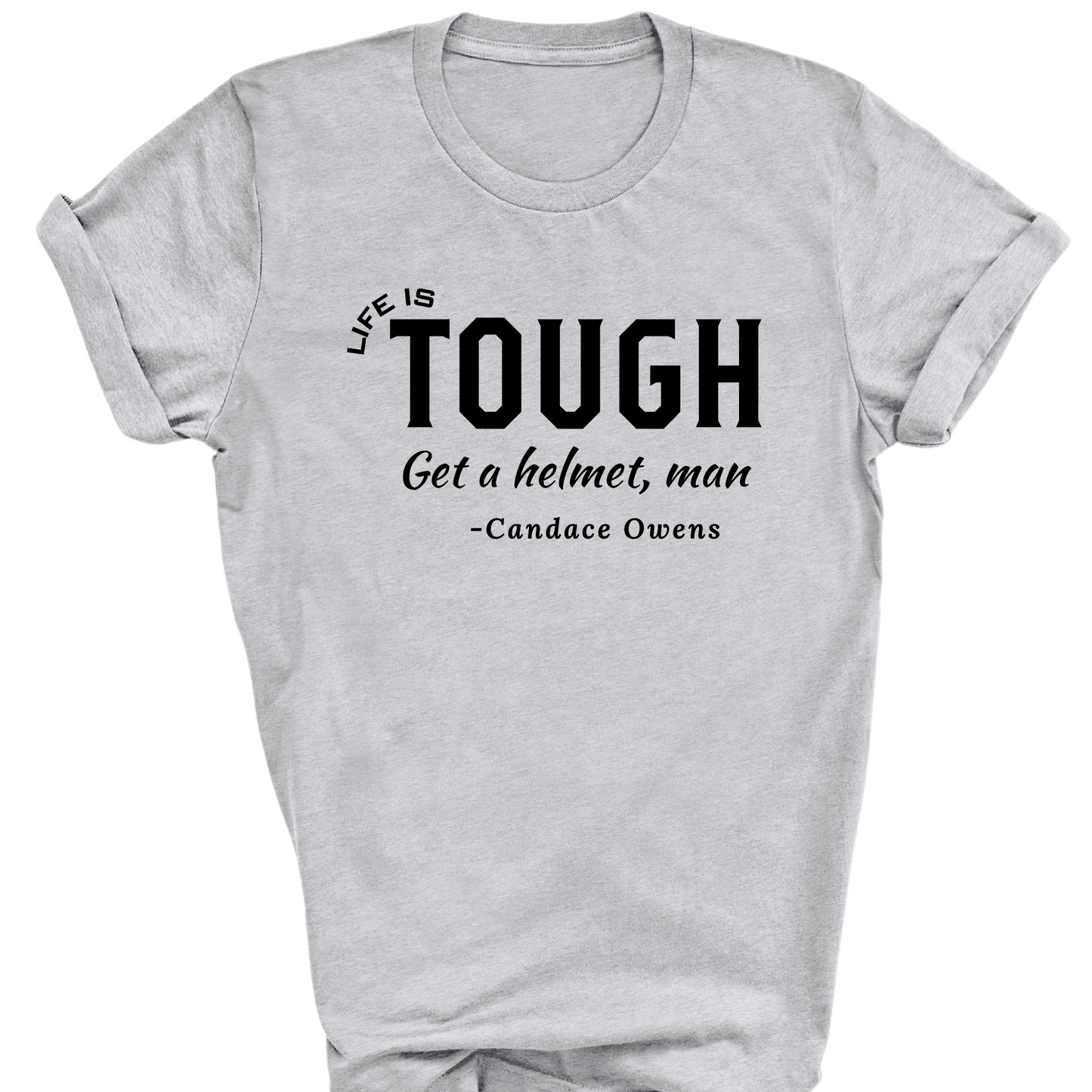 Life is Tough T-shirt - The Right Side Prints