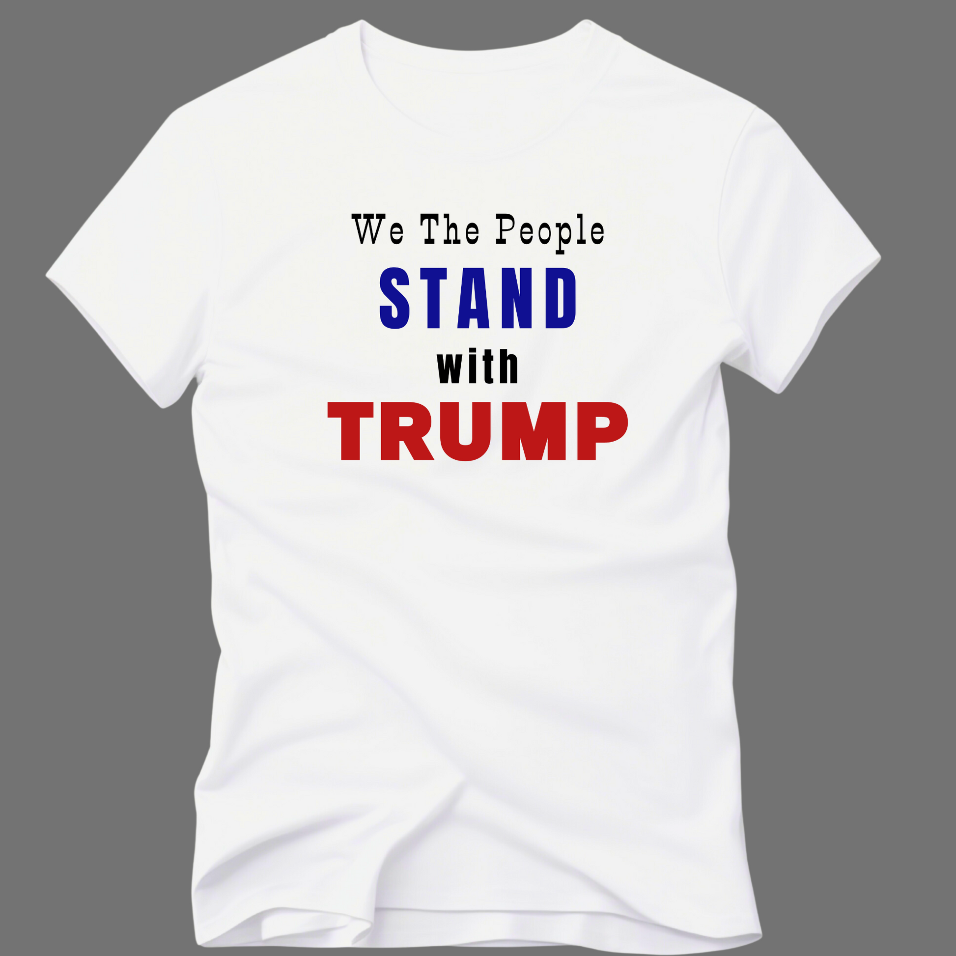 We The People Stand With Trump - The Right Side Prints