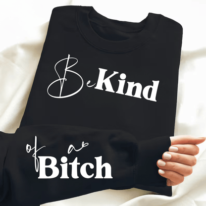 Be Kind (of a bitch) - The Right Side PrintsBe Kind (of a bitch)HoodieBlackSmall