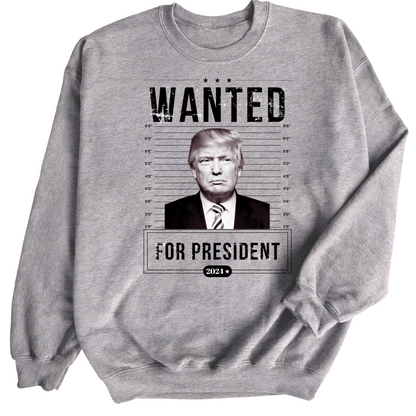 Wanted for President Sweatshirt - The Right Side Prints