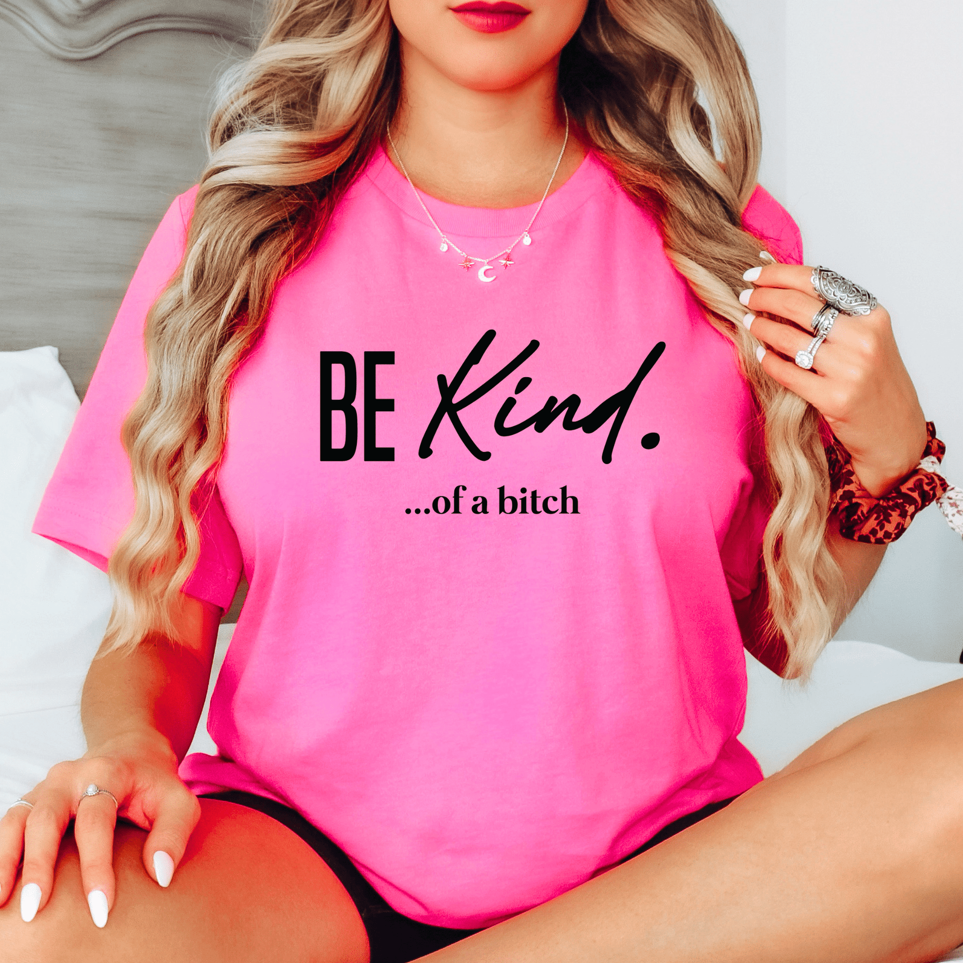 Be Kind of a Bitch - The Right Side PrintsBe Kind of a BitchT - ShirtPinkSmall