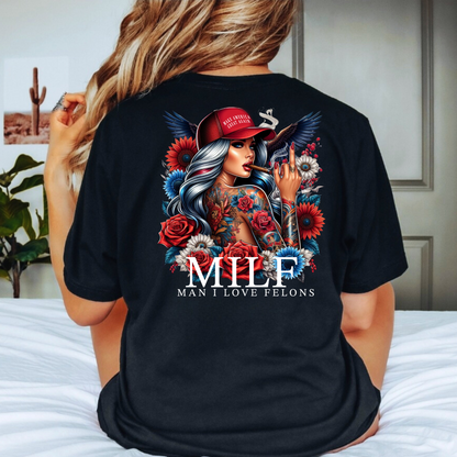 MILF - Man I Love Felons Tshirt