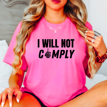 I will not comply tshirt