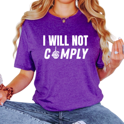 I will not comply tshirt