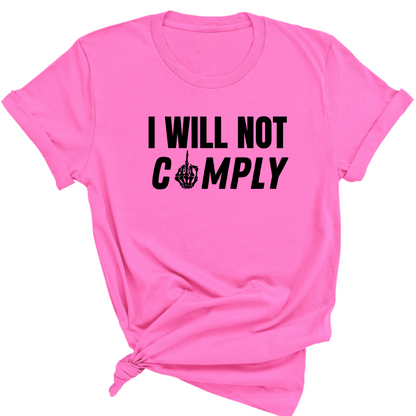 I will not comply tshirt