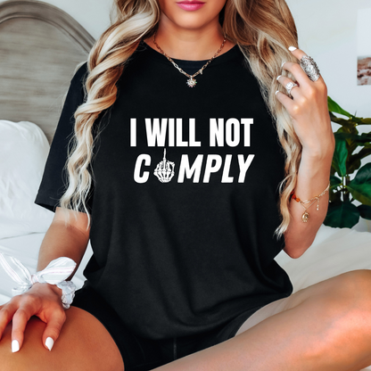 I will not comply tshirt