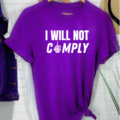 I will not comply tshirt