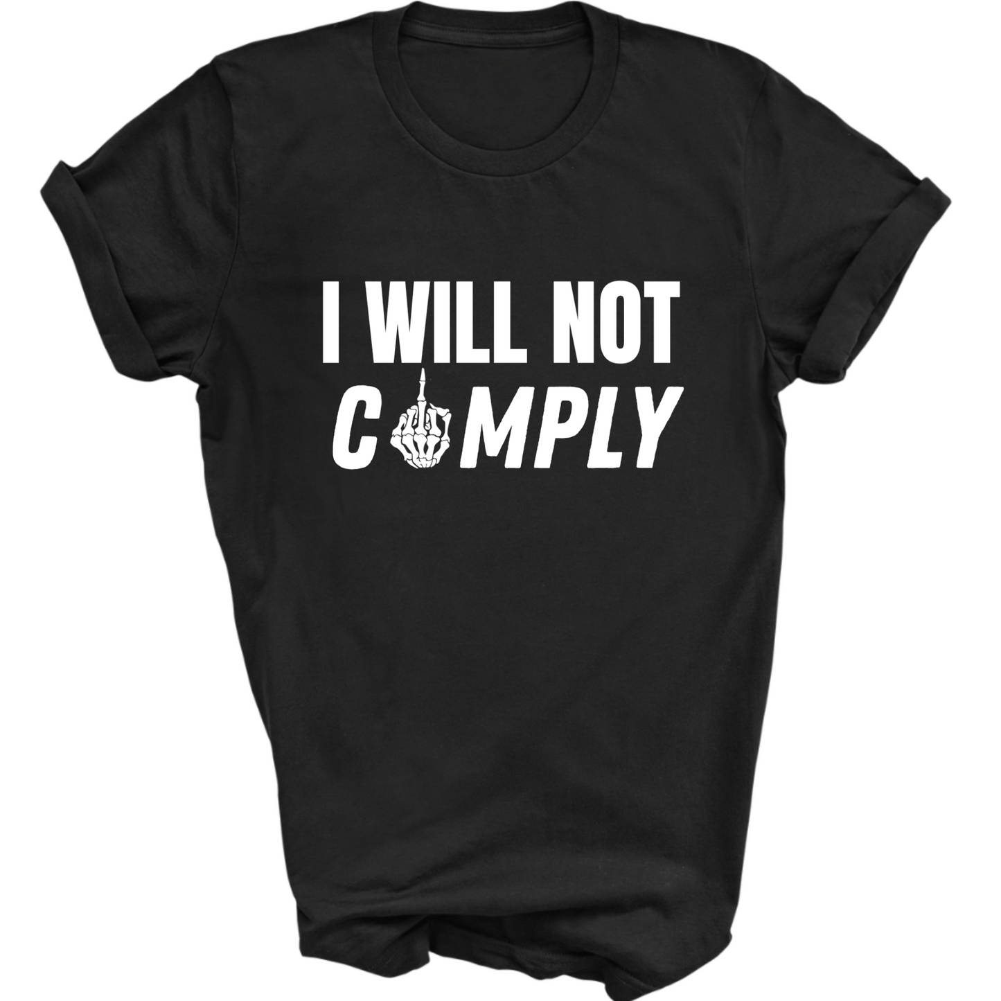 I will not comply tshirt